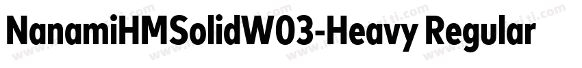 NanamiHMSolidW03-Heavy Regular字体转换